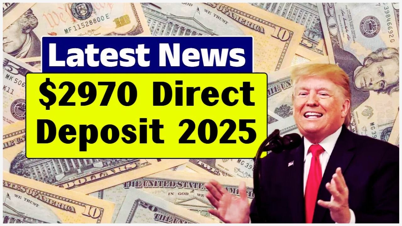 $2,970 Direct Deposit Approved for Millions – See If You Qualify & When It’s Coming